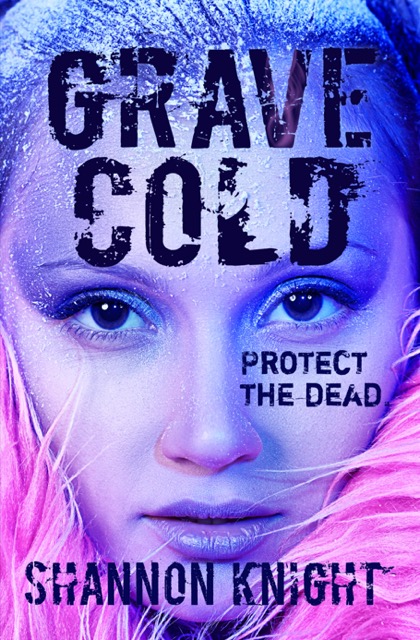Grave Cold by Shannon Knight. Cover art by Kiselev Andrey Valerevich. Protect the Dead. Cover image shows a close-up photo of a beautiful, white woman wearing dramatic, violet makeup. Her hair and face is covered in frost. Pink, faux fur frames her lower face. The cover fonts are distressed.